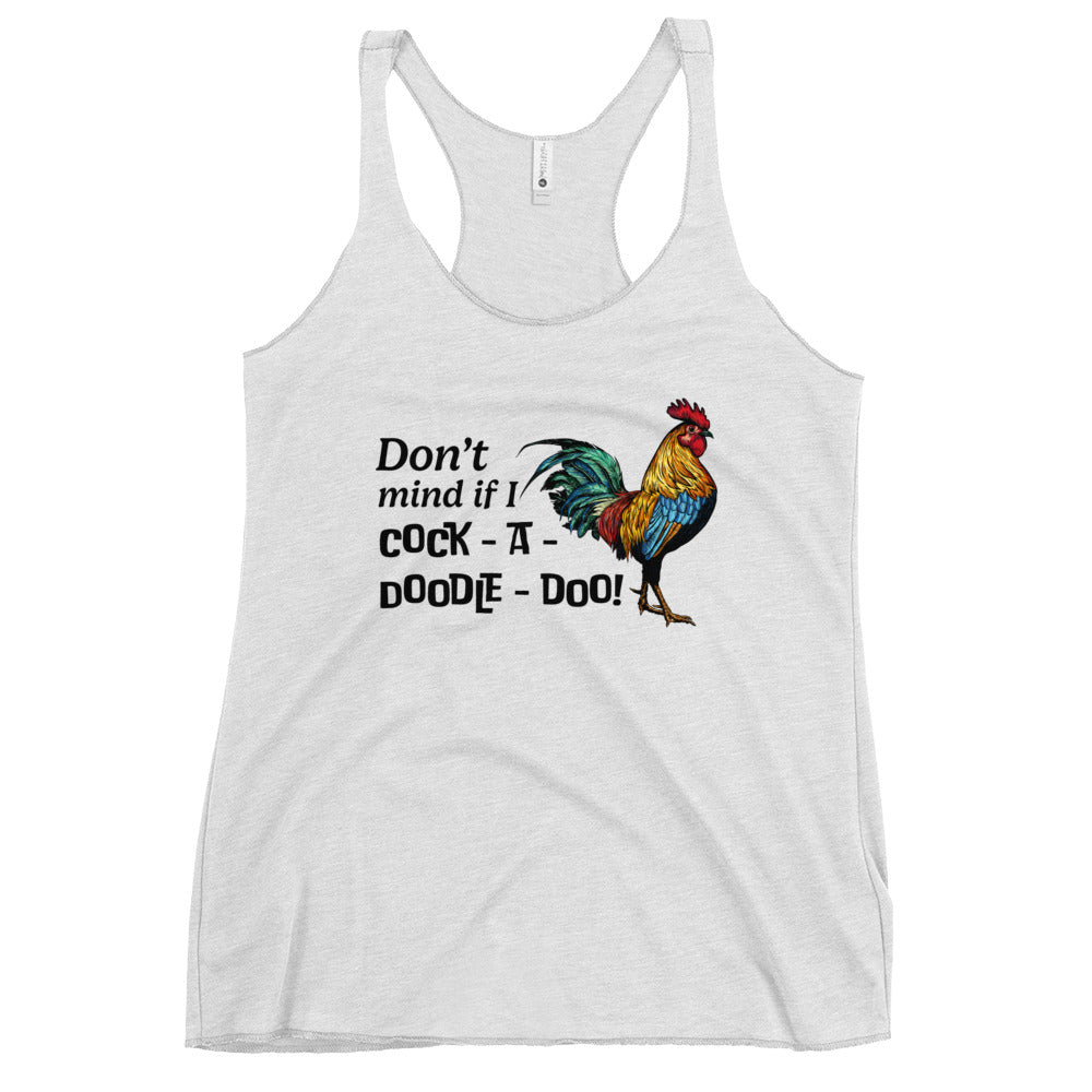Don't mind if I cock-a-doodle-doo