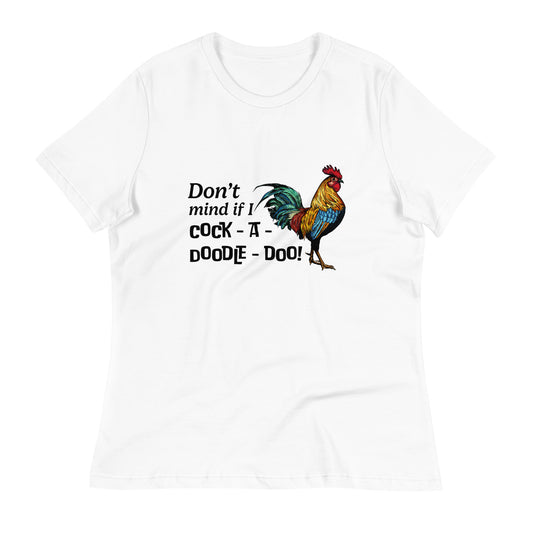Don't mind if I cock-a-doodle-doo